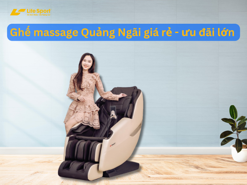 Cửa hàng ghế massage Quảng Ngãi - ưu đãi đến 50% - giá rẻ bất ngờ