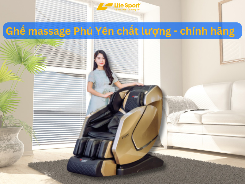 Ghế massage Phú Yên chính hãng - chất lượng