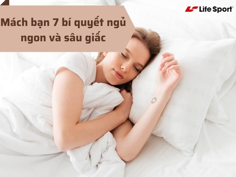 Mách bạn 7 bí quyết ngủ ngon và sâu giấc