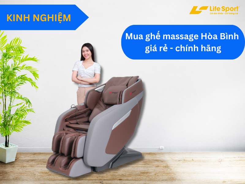 Địa chỉ bán ghế massage Hòa Bình giá rẻ - chính hãng 100%