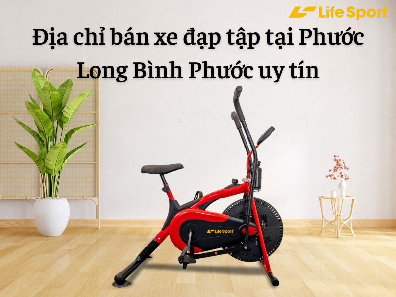 Địa chỉ bán xe đạp tập tại Phước Long Bình Phước uy tín