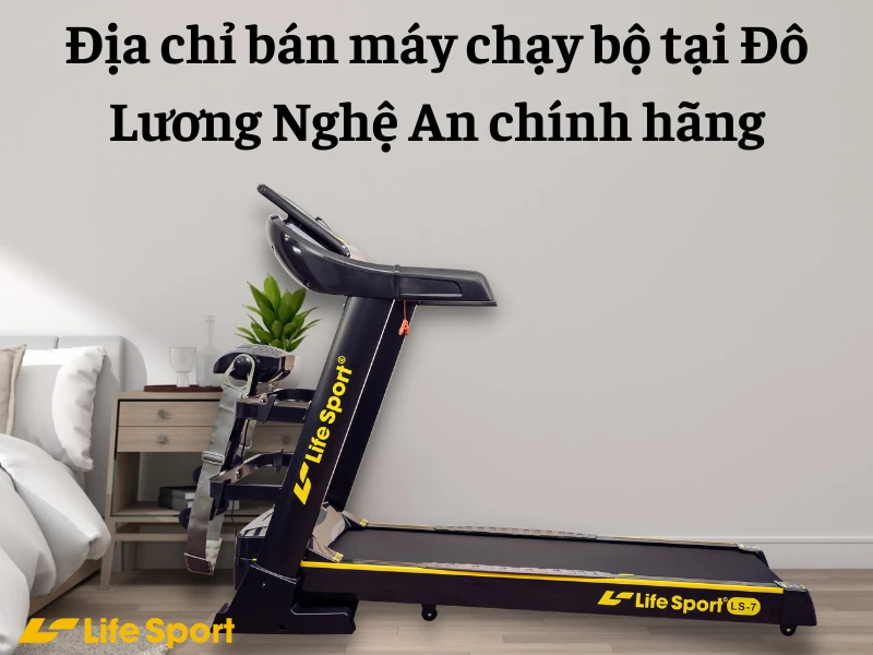 Địa chỉ bán máy chạy bộ tại Đô Lương Nghệ An chính hãng
