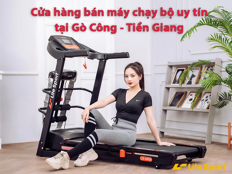 Cửa hàng bán máy chạy bộ uy tín tại Gò Công - Tiền Giang