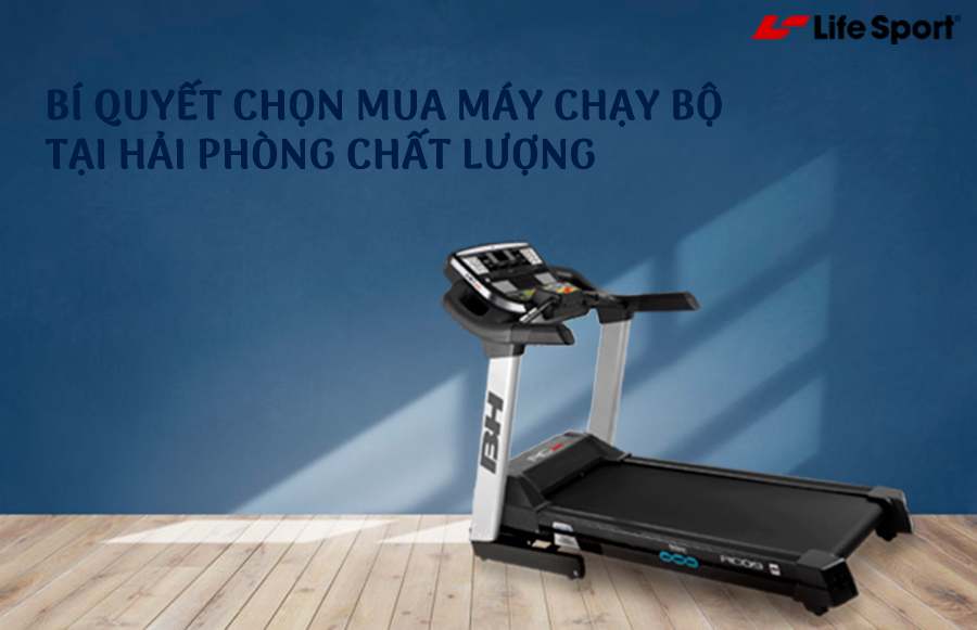 Bí quyết mua máy chạy bộ tại Hải Phòng chất lượng nhất