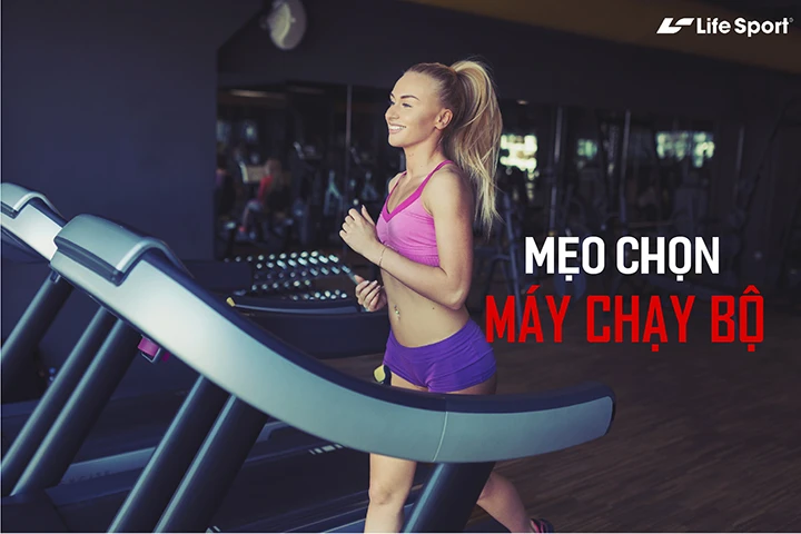 Mẹo chọn máy tập chạy bộ