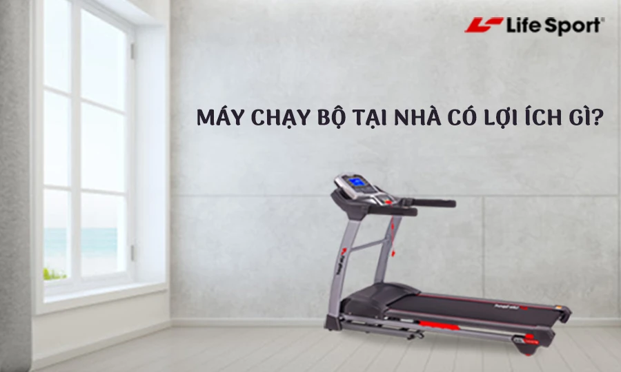 Máy chạy bộ tại nhà có lợi ích gì