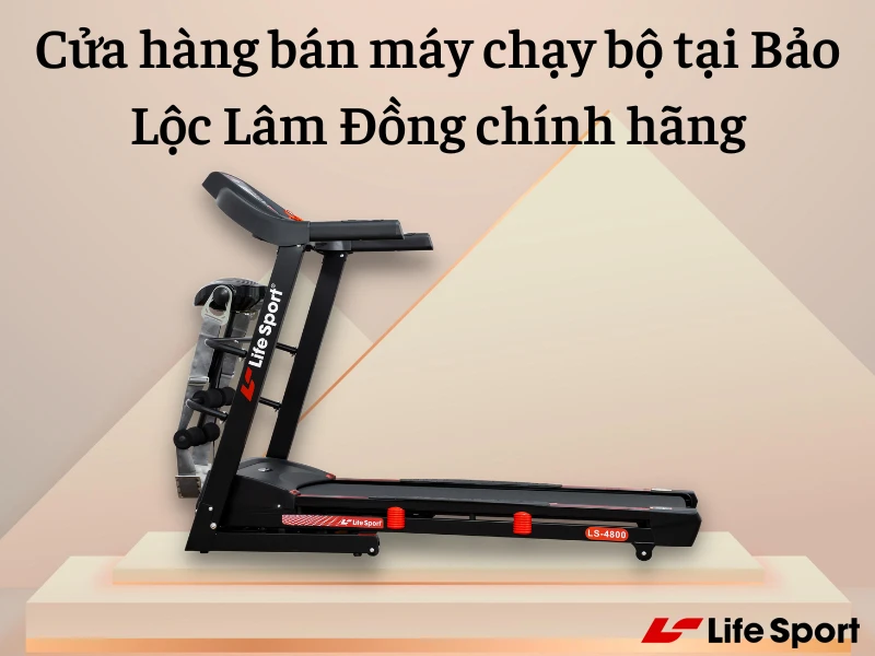 Cửa hàng bán máy chạy bộ tại Bảo Lộc Lâm Đồng chính hãng