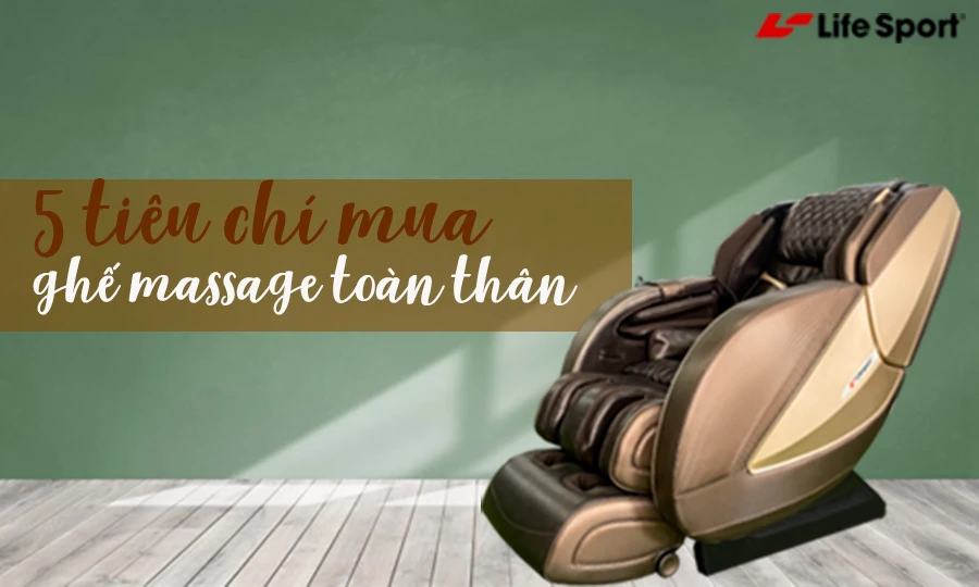5 tiêu chí quan trọng khi mua ghế massage toàn thân