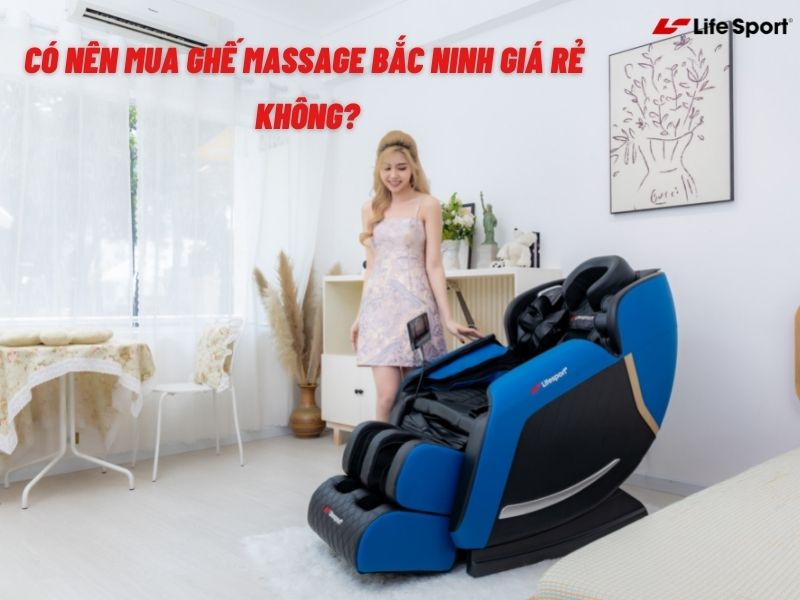 Có Nên Mua Ghế Massage Bắc Ninh Giá Rẻ Không