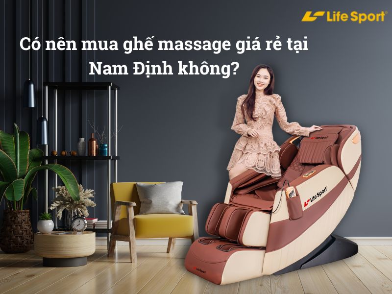 Có nên mua ghế massage giá rẻ tại Nam Định không?