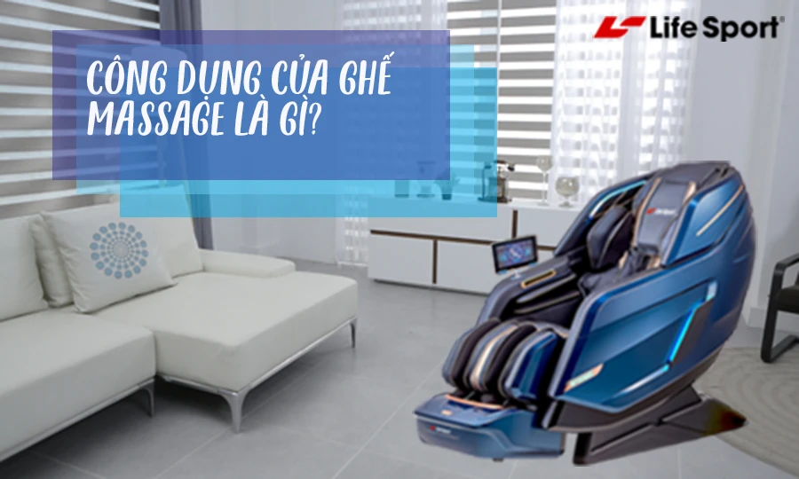 Công dụng của ghế massage toàn thân là gì? 
