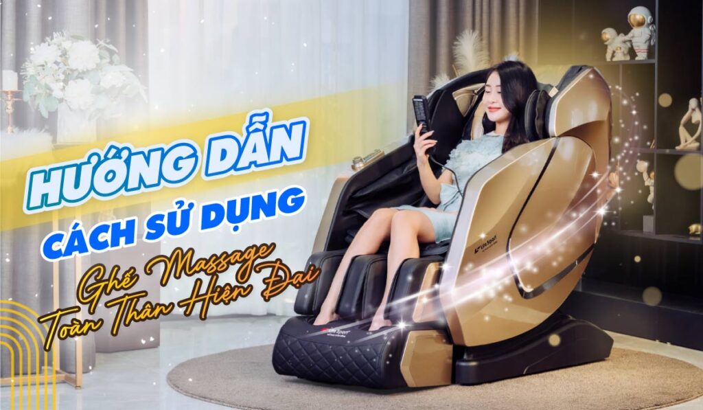 Hướng Dẫn Cách Sử Dụng Ghế Massage Hiệu Quả Nhất