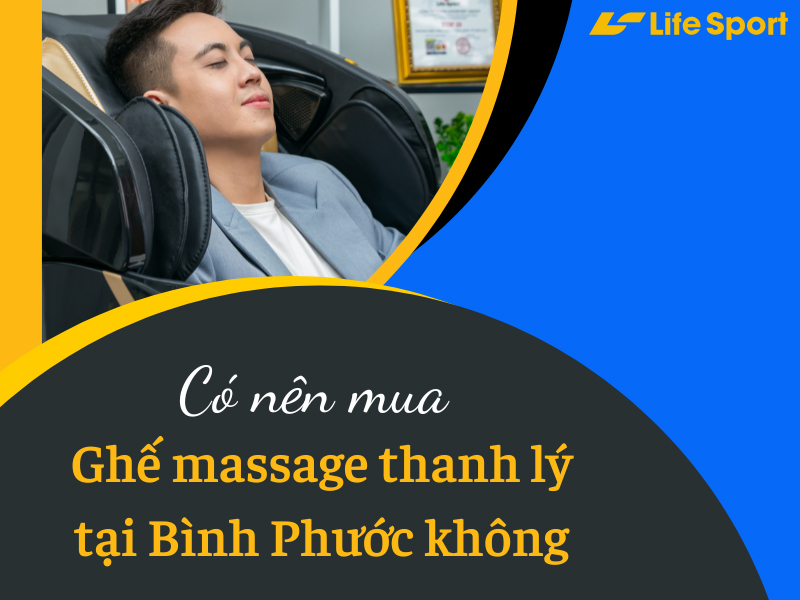 Có nên mua ghế massage thanh lý tại Bình Phước không
