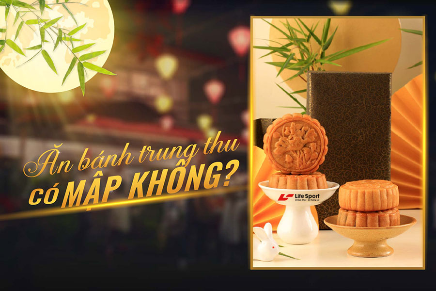 Ăn bánh trung thu có béo không? Lời khuyên từ chuyên gia