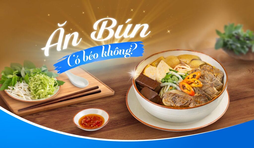 Ăn bún có béo không? Sao nhiều người thích ăn bún