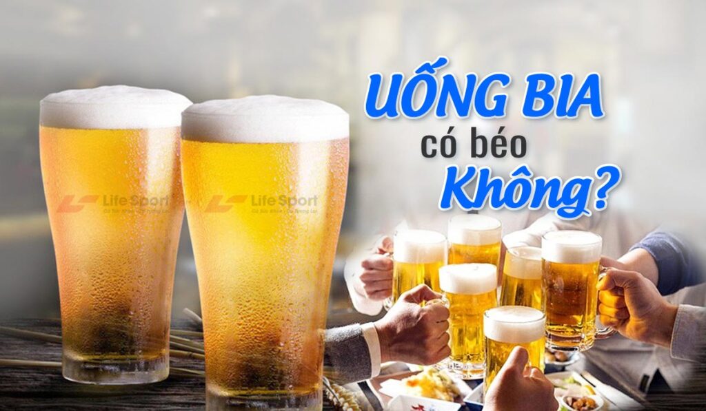 Uống bia có béo không? Bí quyết uống bia không lo bị béo