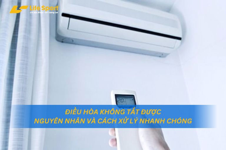Điều Hòa Không Tắt Được - Nguyên Nhân Và Cách Xử Lý Nhanh Chóng