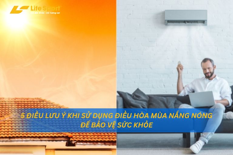 5 Điều Lưu Ý Khi Sử Dụng Điều Hòa Mùa Nắng Nóng Để Bảo Vệ Sức Khỏe